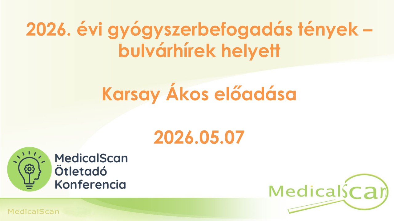 Karsay Ákos - 2026. évi gyógyszerbefogadási tények (előadás felvétele)